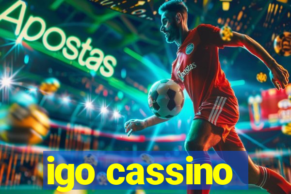 igo cassino